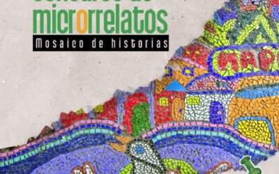 ¡Ya se abrió la convocatoria! Participa del Concurso de Microrrelatos: Mosaico de Historias